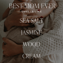 Load image into Gallery viewer, Best Mom Ever! Soy Candle - White Jar - 11 oz (Spa Day)