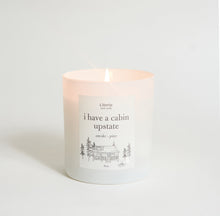 Load image into Gallery viewer, I Have A Cabin Upstate Candle