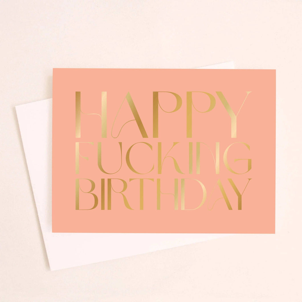 Happy Fucking Birthday Gold Foil Card