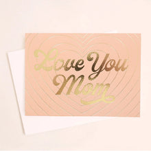 Load image into Gallery viewer, Love You Mom Card
