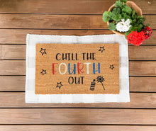 Load image into Gallery viewer, Chill The Fourth Out Doormat, Patriotic Doormat
