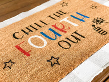 Load image into Gallery viewer, Chill The Fourth Out Doormat, Patriotic Doormat
